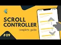Mastering Flutter ScrollController - with 4 ultimate real time example