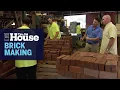 How to Make Bricks This Old House