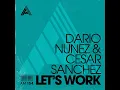 Let's Work - Dario Nunez & Cesar Sanchez