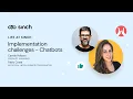 Implementation challenges - Chatbots