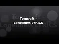 Tomcraft – Loneliness LYRICS