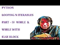 Python Tutorials In Hindi PYTHON LOOPING ITERABLES PART - IV WHILE LOOP WHILE WITH ELSE