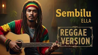 ella sembilu cover reggae version