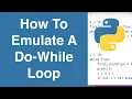 How To Emulate A Do While Loop Python Example