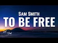 Download Lagu Sam Smith - To Be Free [Lyrics]