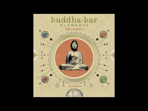 Buddha-Bar Elements by Tebra, Earth, Full Album, Organic House, Ethno House & Downtempo