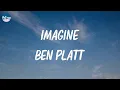 Ben Platt - imagine (Lyrics)