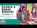 ABA Chapter Chat Science and Human Behavior - Chapter 3 Behavior Environment and Ethics