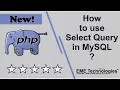 How to use Select Query in MySQL in PHP