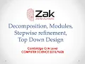 Stepwise refinement Decomposition Modules Top Down Design AS By Zak