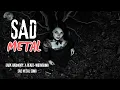 Download Lagu SAD METAL SONG // SLOW METAL //METAL BALLAD