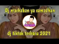 Download Lagu Dj marhaban ya ramadhan || dj tiktok terbaru 2021 marhaban ya ramadhan