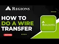 How To Do a Wire Transfer From Regions Bank