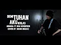 Download Lagu ARMADA FEAT IFAN SEVENTEEN - DEMI TUHAN, AKU IKHLAS (ANJAR BOLEAZ COVER)