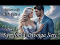 Lagu MelodyM-s  / Symfonia Dwojga Serc  |  Duet |   Dla K. — bliskiej duszy, która inspiruje. |