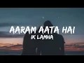 Download Lagu Aaram Aata Hai (Lyrics) - Ik Lamha |Azaan Sami Khan