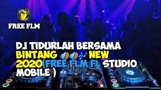 DJ TIDURLAH BERSAMA BINTANG 🔊🔊🎶 new 2020(free flm FL studio mobile )