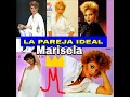 Marisela La Pareja Ideal HQ