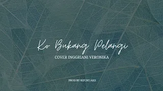 Download Ko Bukan Pelangi | cover ingriani veronika MP3