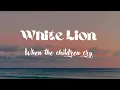 Download Lagu White Lion  - When the children cry (lyrics)