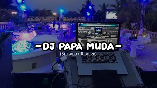 Download DJ Papa muda, (Slowed + Reverb) - Viral Tiktok MP3