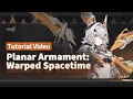 Download Lagu ★ Planar Armament: Warped Spacetime Tutorial Video ★ — Honkai Impact 3rd