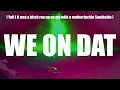 MONALEO - WE ON DAT (LYRIC VIDEO)