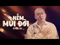 Download Lagu NẾM MÙI ĐỜI - ĐOÀN LÂM | Video Music