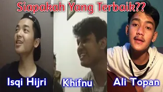 Download Kumpulan Cover Lagu Isqi Hijri, Khifnu, Ali Topan (Dijamin Bikin Baper) | Siapakah Yang Terbaik MP3