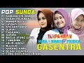 Lagu Kumpulan Lagu Pop Sunda Gasentra Full Album 2026 - Nina, Nanih, Friska Pop Sunda Terbaik Tanpa Iklan