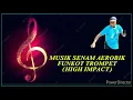 MUSIK SENAM AEROBIK FUNKOT TROMPET (HIGH IMPACT) SUARA LEBIH JERNIH