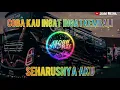 Download Lagu DJ COBA KAU INGAT INGAT KEMBALI TIK TOK VIRAL 2021   SEHARUSNYA AKU | DJ OPUS TERBARU