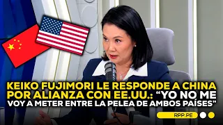 Keiko Fujimori le responde al gobierno chino por su alianza con Estados Unidos