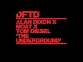 The Underground (Extended Mix) - Alan Dixon, mOat & Tom Diesel
