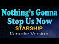 Lagu NOTHING'S GONNA STOP US NOW - Starship (Karaoke Version)