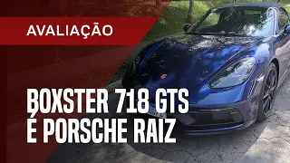 Boxster 718 GTS é Porsche 'raiz'