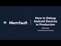 How to Debug Android Devices in Production