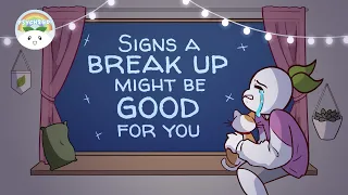 6 Signs A Break Up Might Be Good For You 