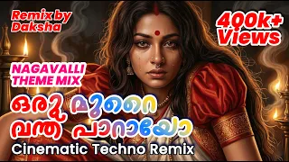 oru murai vanthu paarayo cinematic techno remix nagavalli theme daksha