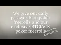 bitcoin poker freerolls over 25000 monthly passwords over 10 rooms updated daily