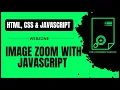 Image Zoom with Javascript Image Zoom Project For E-Commerce Websites