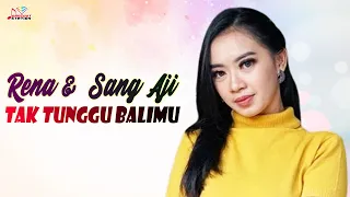 Download Rena \u0026 Sang Aji - Tak Tunggu Balimu (Official Music Video) MP3
