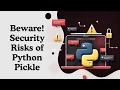 The Security Risks of Python Pickle