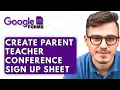 How To Create A Parent Teacher Conference Sign Up Sheet In Google Forms 2025 Guide
