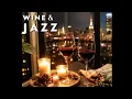 Lagu Romantic Wine Night Jazz 🍷 Relax Jazz Music For Romantic Dinner