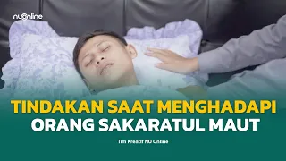 hal hal yang dilakukan saat menghadapi orang sakaratul maut