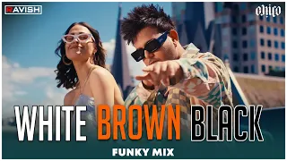 Download White Brown Black | Funky Mix | Avvy Sra | Karan Aujla | Jaani | DJ Ravish \u0026 DJ Chico MP3