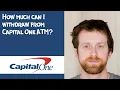 How much can I wit raw from Capital One ATM