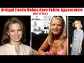 Bridget Fonda Makes Rare Public Appearance After 24 Years Away From Hollywood