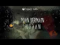 Payung Teduh - Puan Bermain Hujan (unofficial lyric video)